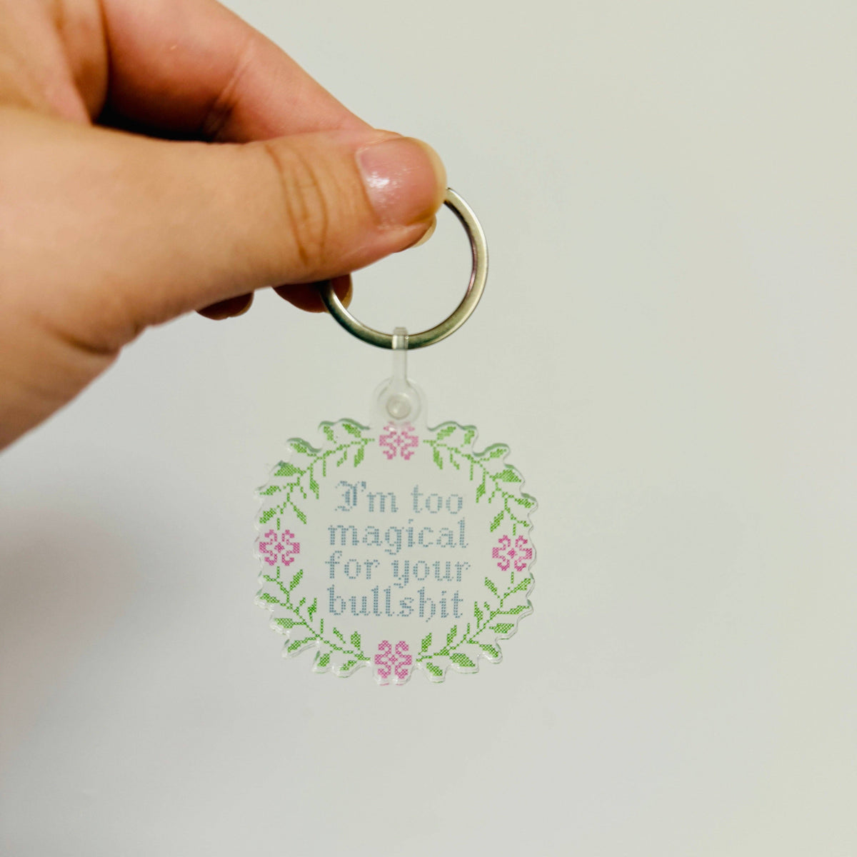 I’m Too Magical For Your BS Acrylic Keychain